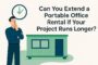 can-you-extend-a-portable-office-rental-if-your-project-runs-longer